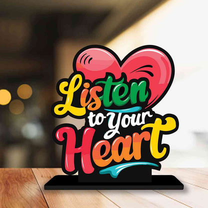 Listen To Your Heart Motivational Quote Wood showpiece, Office and Home Decor Item, Study or Computer Table, Decorative Gift Item - P0153