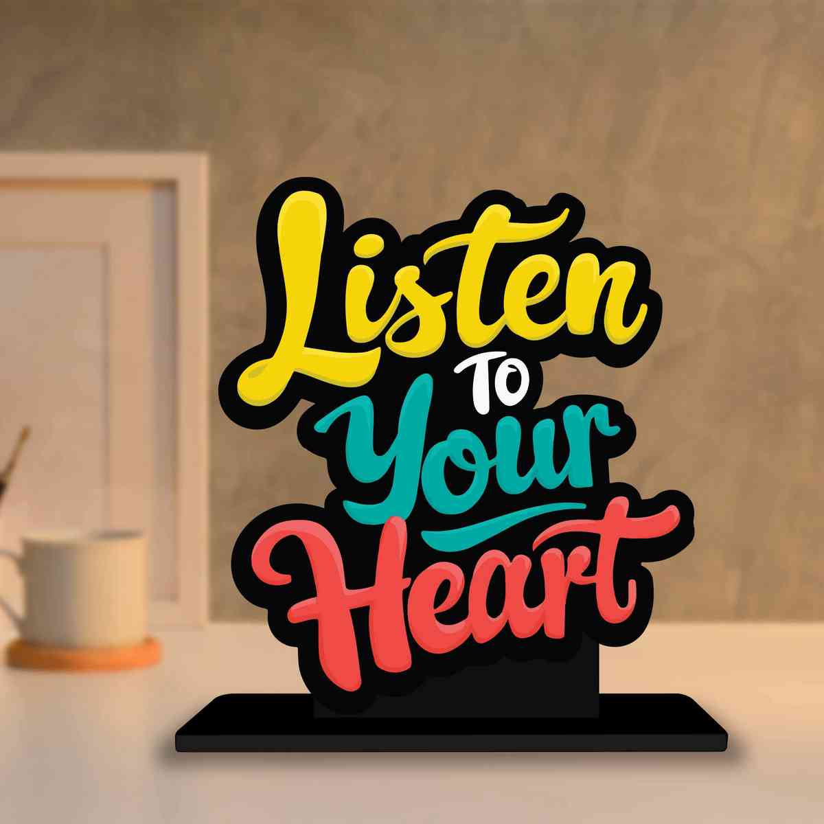 Listen To Your Heart Motivational Quote Wood showpiece, Office and Home Decor Item, Study or Computer Table, Decorative Gift Item - P0154