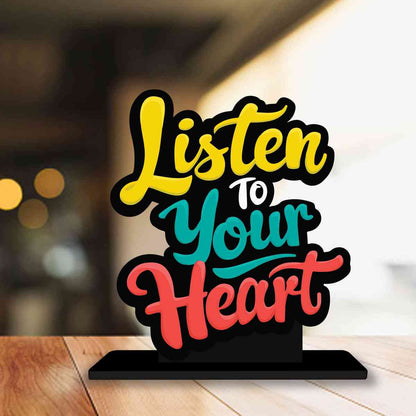 Listen To Your Heart Motivational Quote Wood showpiece, Office and Home Decor Item, Study or Computer Table, Decorative Gift Item - P0154