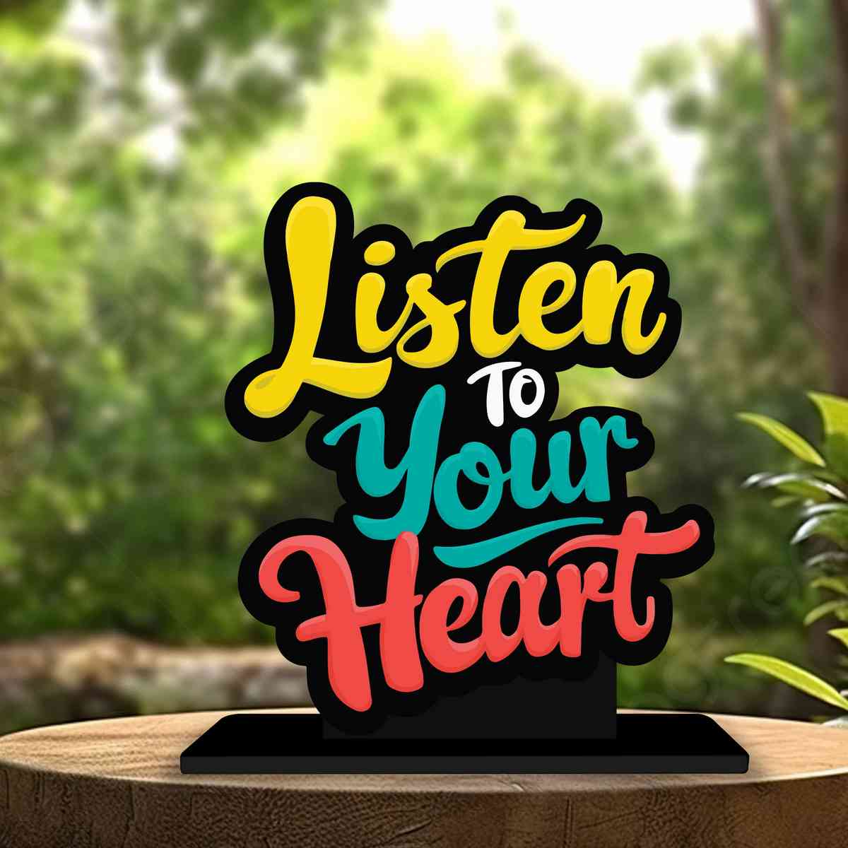 Listen To Your Heart Motivational Quote Wood showpiece, Office and Home Decor Item, Study or Computer Table, Decorative Gift Item - P0154