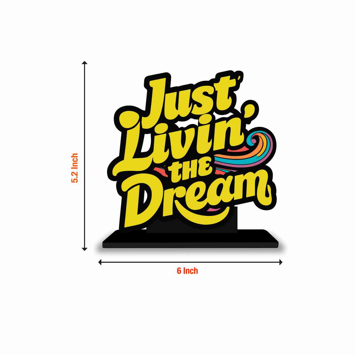 Just Livein' the Dream Motivational Quote Wood showpiece, Office and Home Decor Item, Study or Computer Table, Decorative Gift Item - P0155