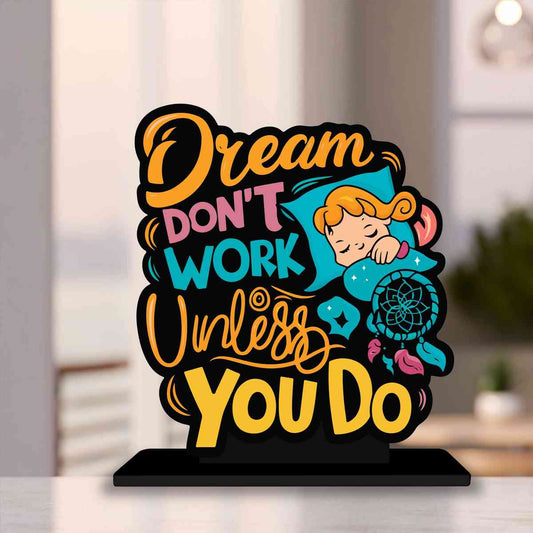 Dream Don't Work Untill You Do