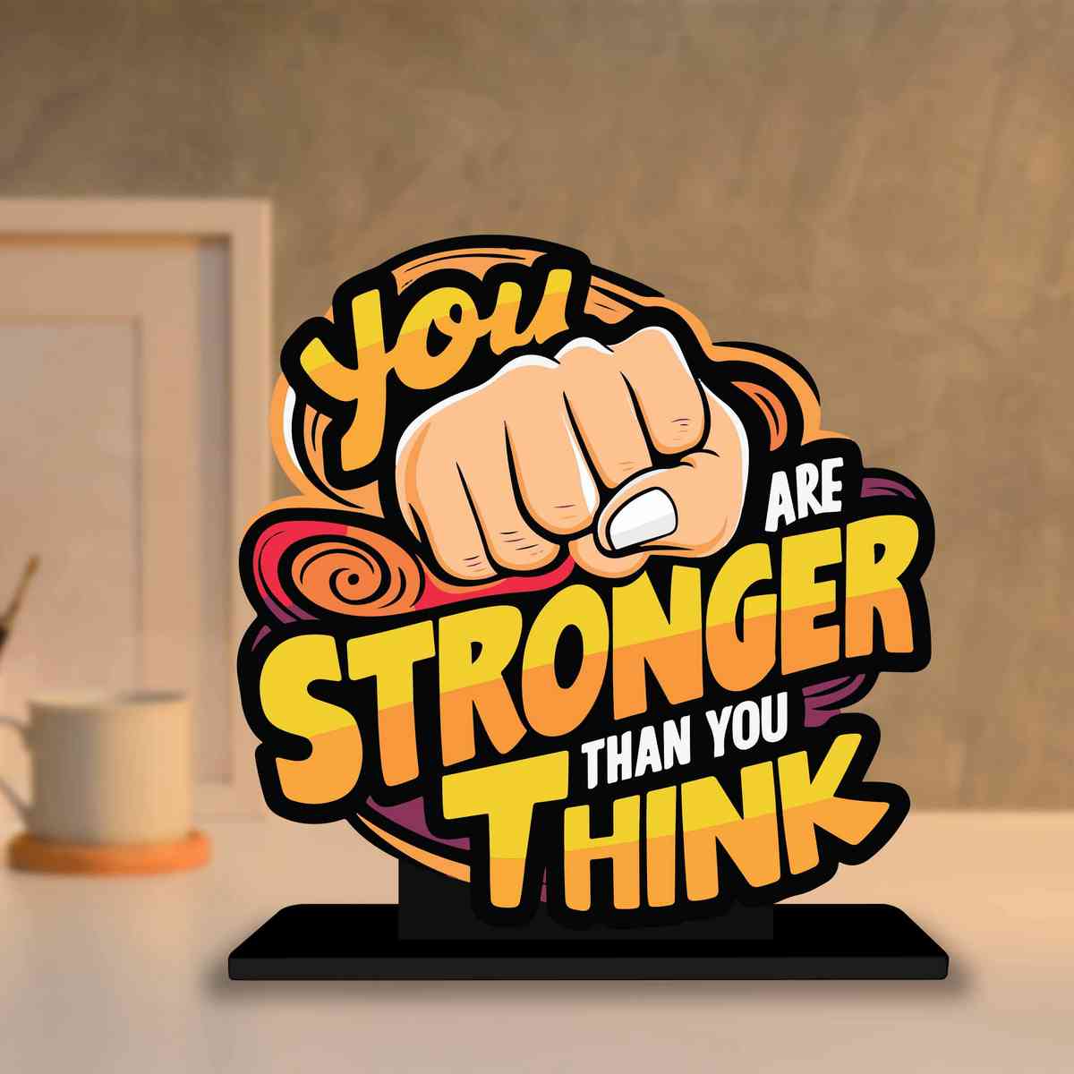 You Are Stronger Than You Think Motivational Quote Wood showpiece, Office and Home Decor Item, Study or Computer Table, Decorative Gift Item - P0161