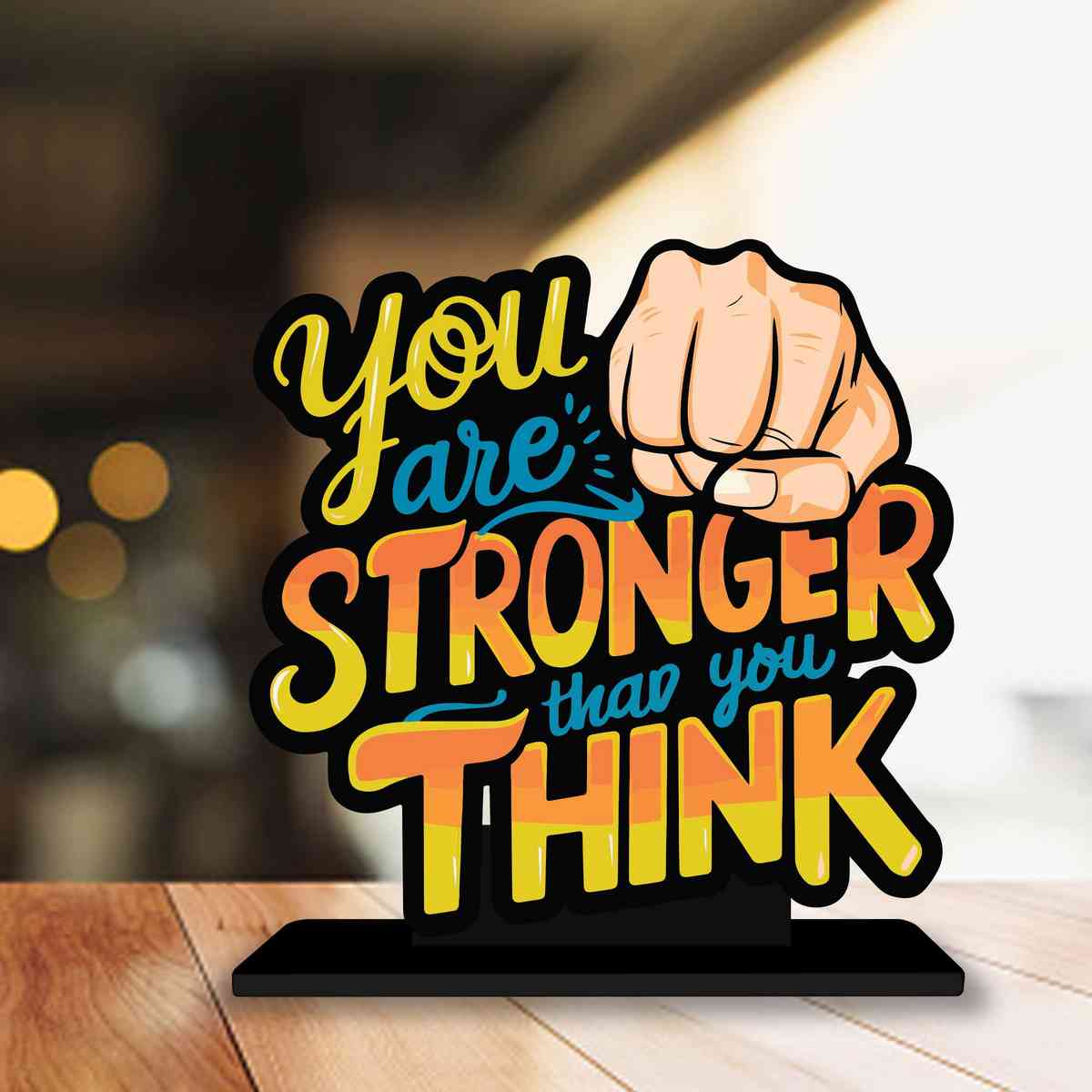 You Are Stronger Than You Think Motivational Quote Wood showpiece, Office and Home Decor Item, Study or Computer Table, Decorative Gift Item - P0162