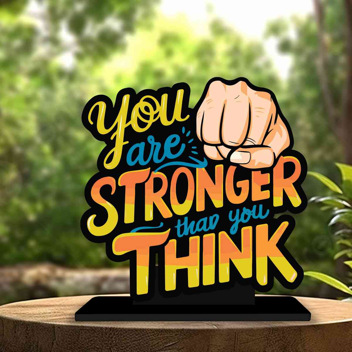 You Are Stronger Than You Think Motivational Quote Wood showpiece, Office and Home Decor Item, Study or Computer Table, Decorative Gift Item - P0162