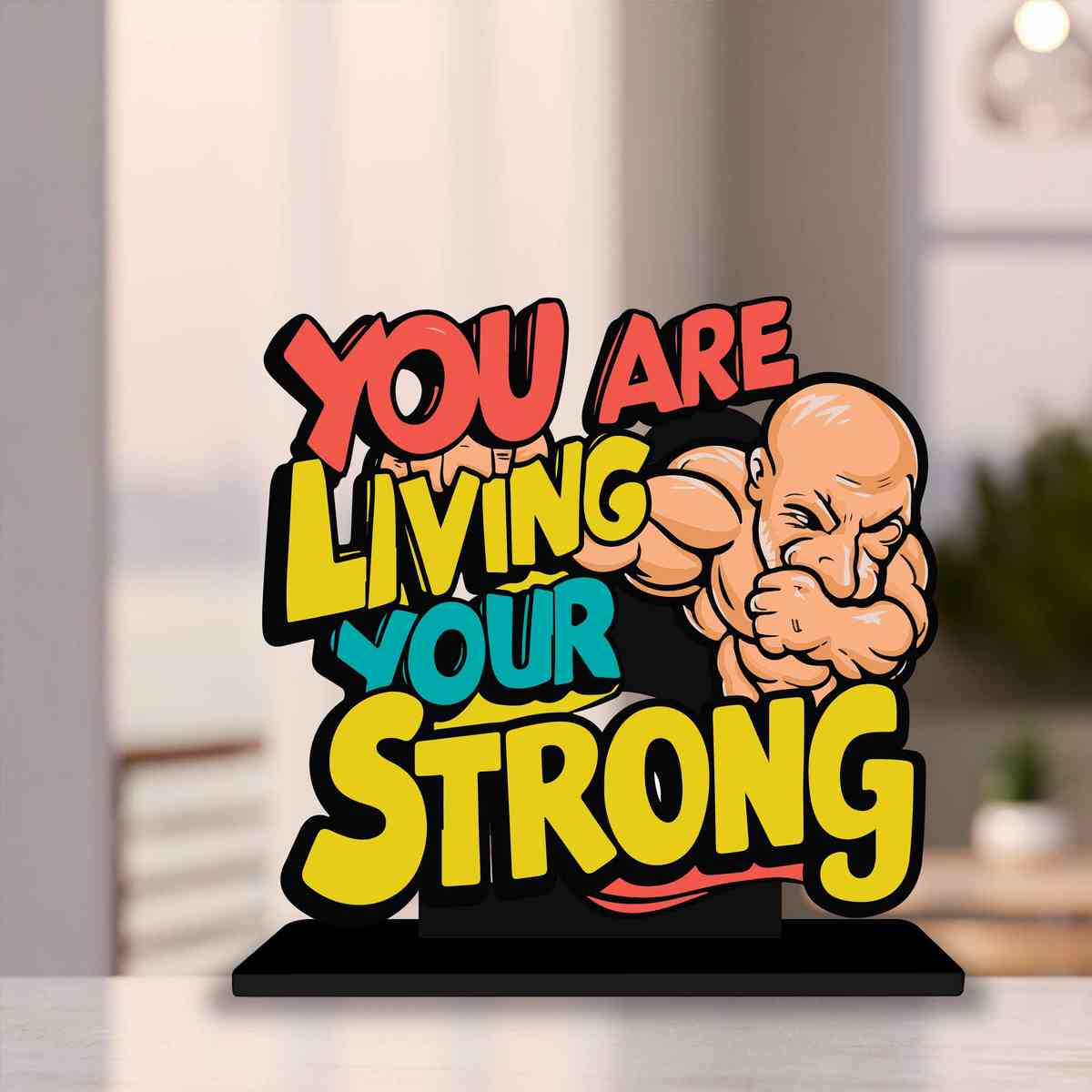 You Are Living Your Strong