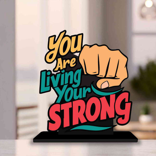 You Are Living Your Strong