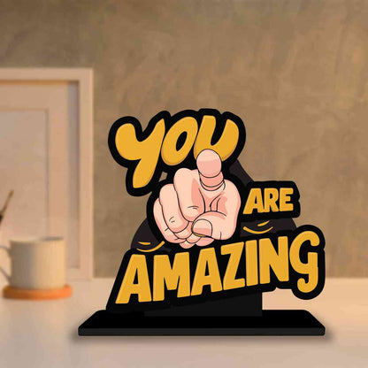 You Are Amazing Motivational Quote Wood showpiece, Office and Home Decor Item, Study or Computer Table, Decorative Gift Item - P0165