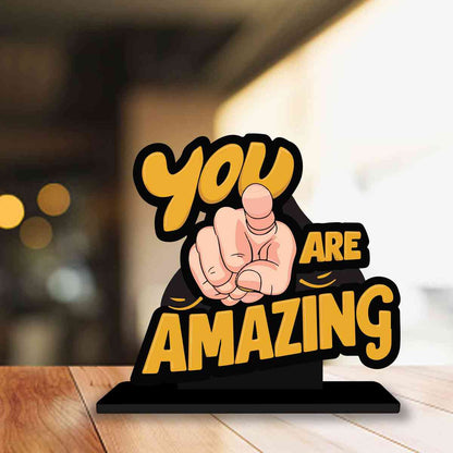 You Are Amazing Motivational Quote Wood showpiece, Office and Home Decor Item, Study or Computer Table, Decorative Gift Item - P0165