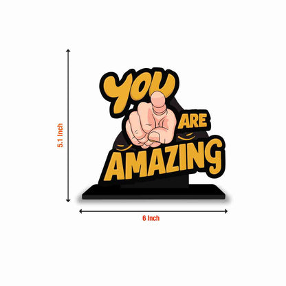 You Are Amazing Motivational Quote Wood showpiece, Office and Home Decor Item, Study or Computer Table, Decorative Gift Item - P0165