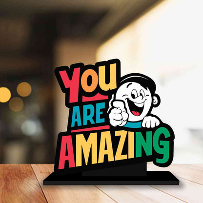 You Are Amazing Motivational Quote Wood showpiece, Office and Home Decor Item, Study or Computer Table, Decorative Gift Item - P0166