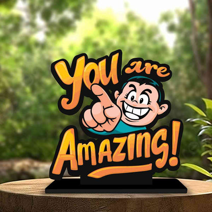 You Are Amazing Motivational Quote Wood showpiece, Office and Home Decor Item, Study or Computer Table, Decorative Gift Item - P0167