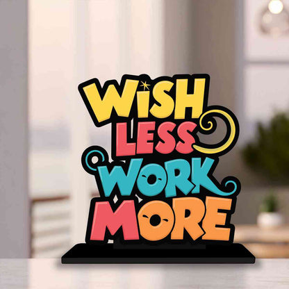 Wish Less Work More