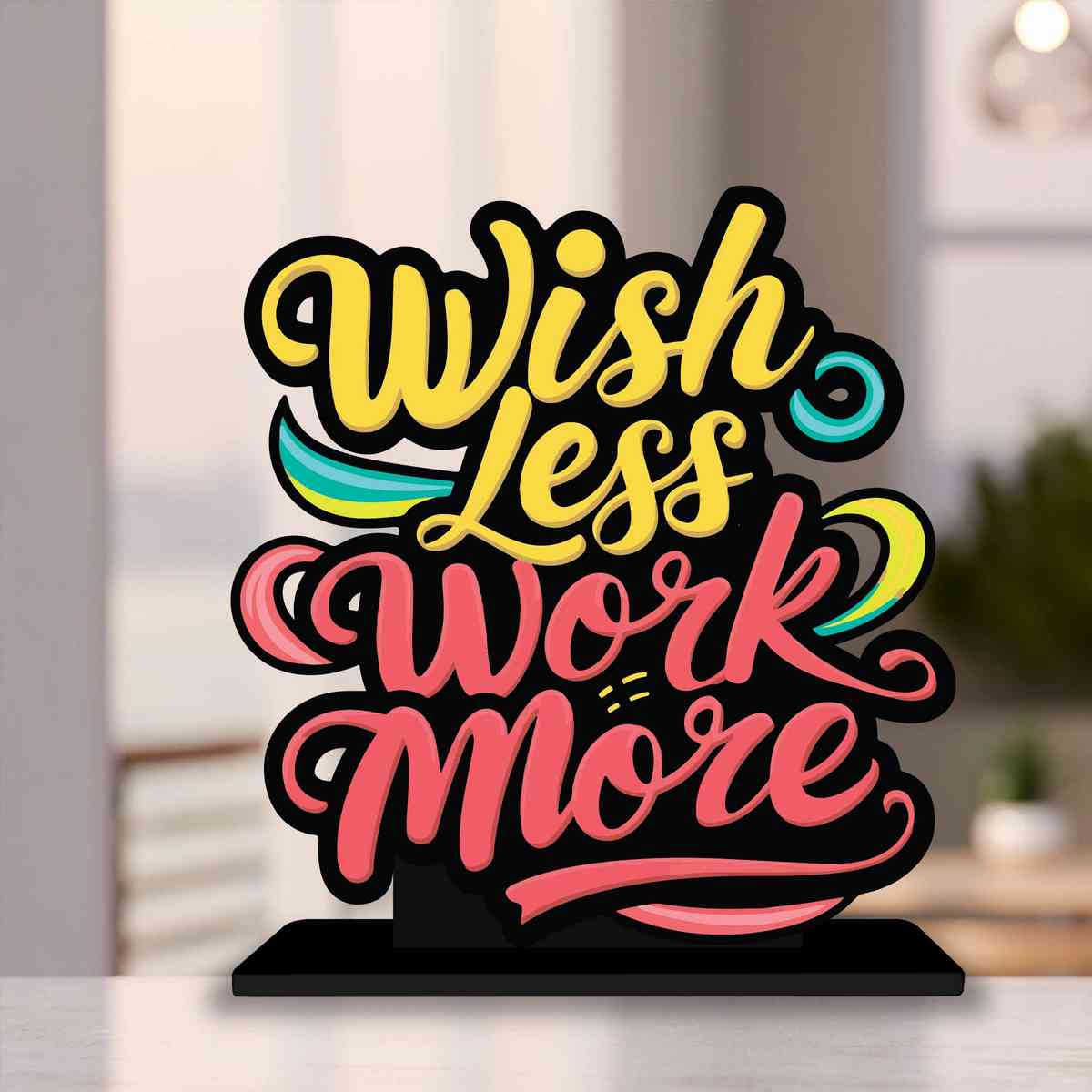 Wish Less Work More