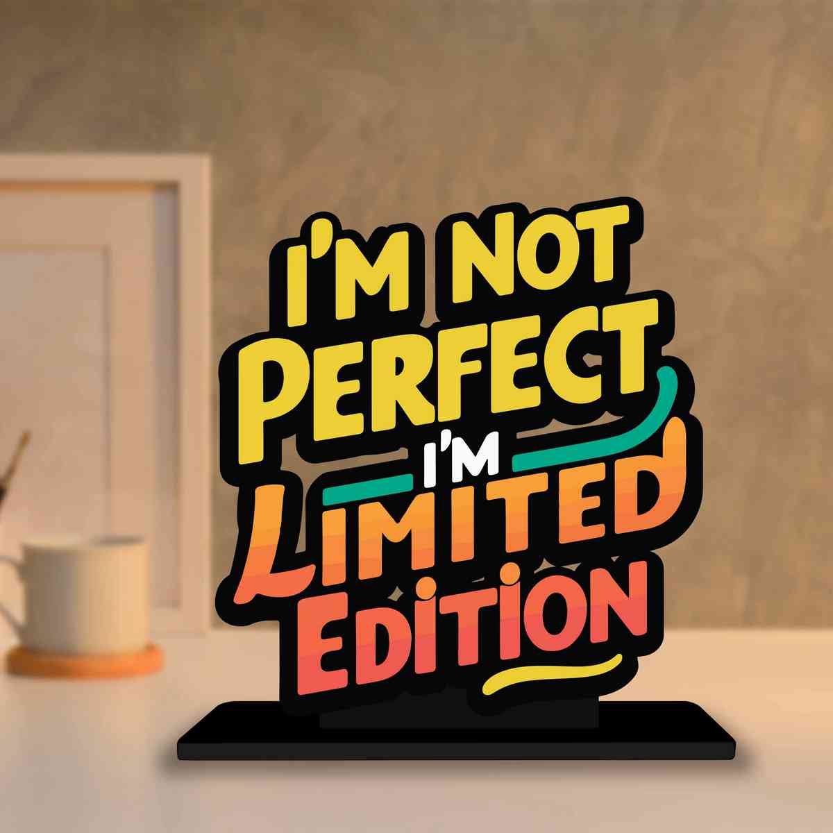 I Am Not Perfect Limited Edition Motivational Quote Wood showpiece, Office and Home Decor Item, Study or Computer Table, Decorative Gift Item - P0171