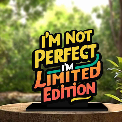 I Am Not Perfect Limited Edition Motivational Quote Wood showpiece, Office and Home Decor Item, Study or Computer Table, Decorative Gift Item - P0171