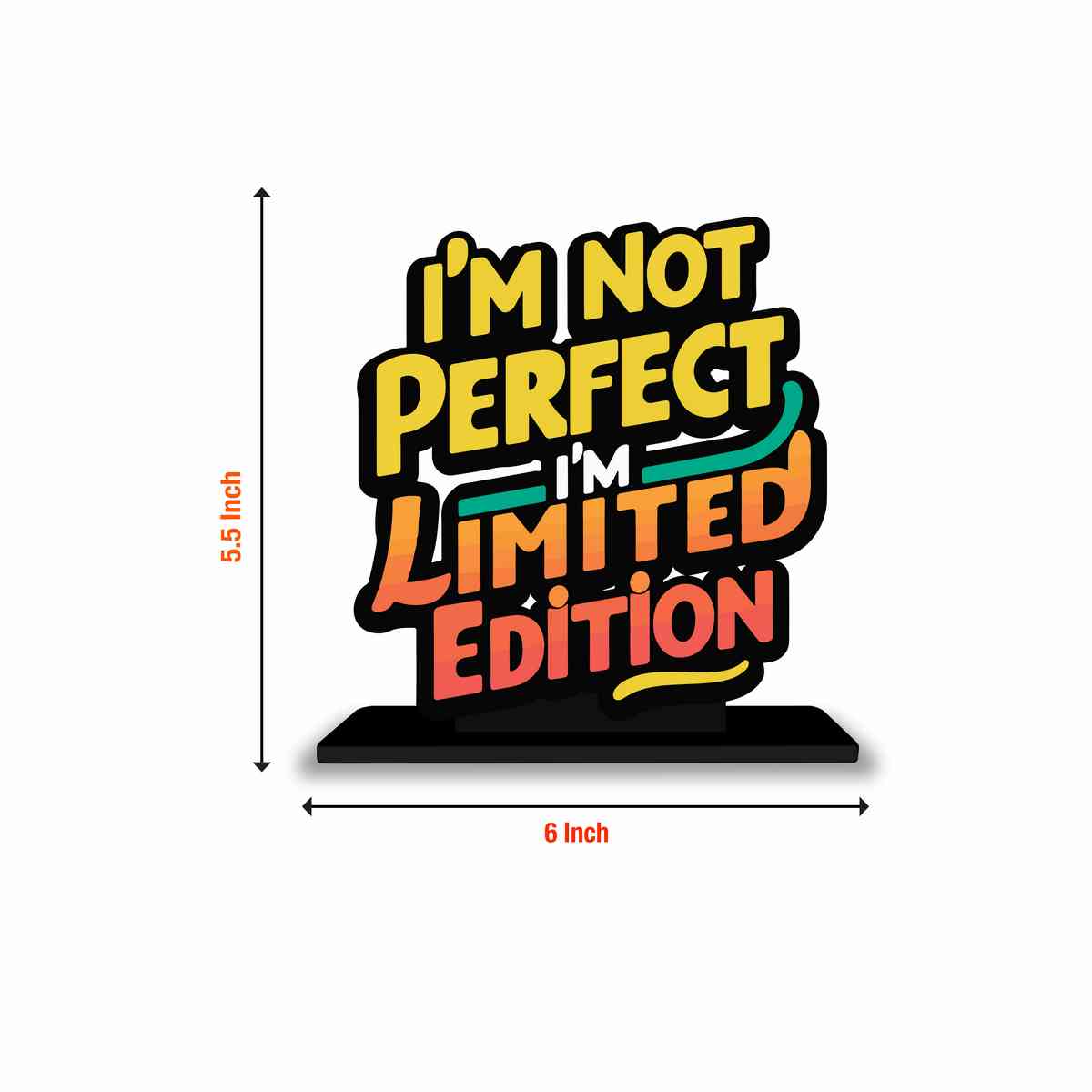 I Am Not Perfect Limited Edition Motivational Quote Wood showpiece, Office and Home Decor Item, Study or Computer Table, Decorative Gift Item - P0171