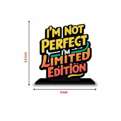 I Am Not Perfect Limited Edition Motivational Quote Wood showpiece, Office and Home Decor Item, Study or Computer Table, Decorative Gift Item - P0171