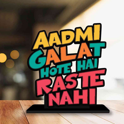 Aadmi Galat Hote Hai Raste Nahi Motivational Quote Wood showpiece, Office and Home Decor Item, Study or Computer Table, Decorative Gift Item - P0172