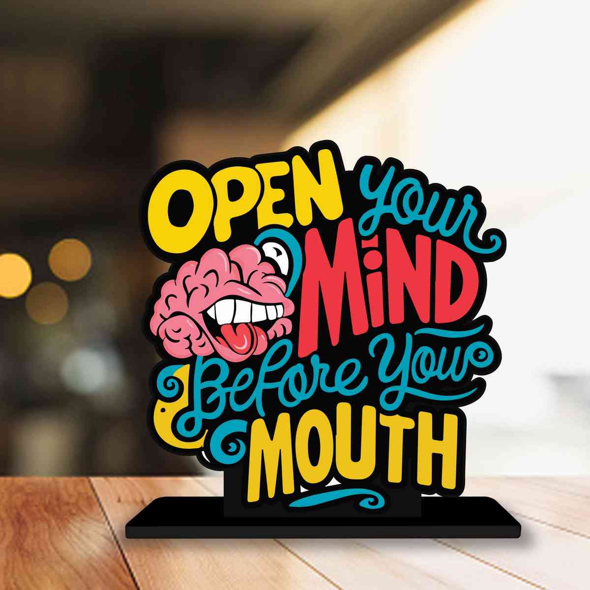 Open Your Mind Before Your Mouth Motivational Quote Wood showpiece, Office and Home Decor Item, Study or Computer Table, Decorative Gift Item - P0174