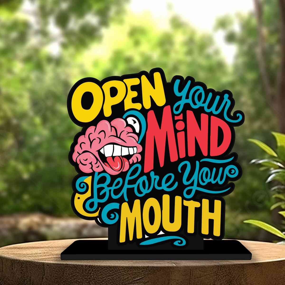 Open Your Mind Before Your Mouth Motivational Quote Wood showpiece, Office and Home Decor Item, Study or Computer Table, Decorative Gift Item - P0174