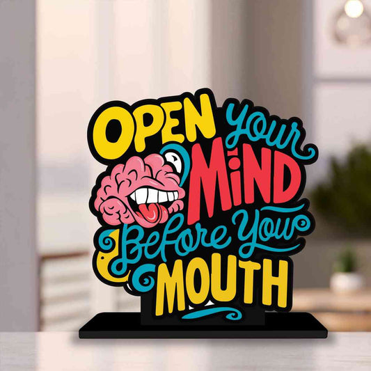 Open Your Mind Before Your Mouth