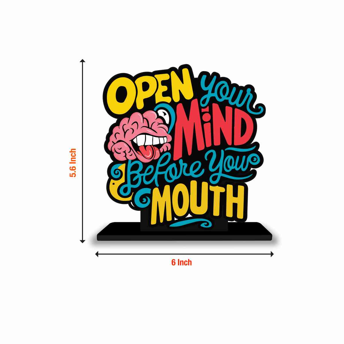 Open Your Mind Before Your Mouth Motivational Quote Wood showpiece, Office and Home Decor Item, Study or Computer Table, Decorative Gift Item - P0174