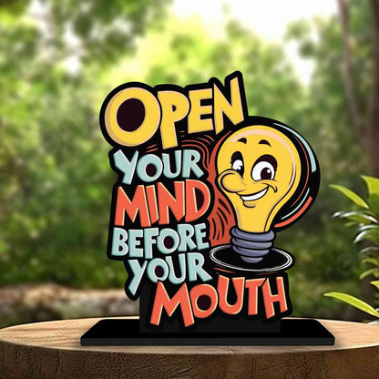 Open Your Mind Before Your Mouth Motivational Quote Wood showpiece, Office and Home Decor Item, Study or Computer Table, Decorative Gift Item - P0176