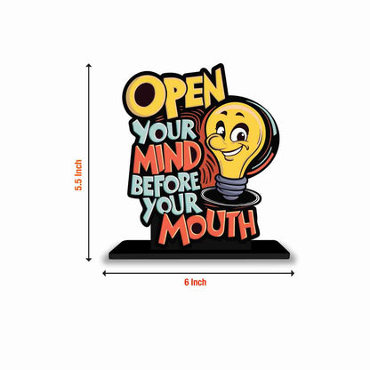 Open Your Mind Before Your Mouth Motivational Quote Wood showpiece, Office and Home Decor Item, Study or Computer Table, Decorative Gift Item - P0176