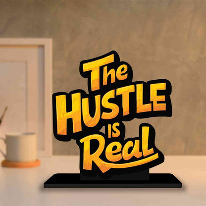 The Hustle Is Real Motivational Quote Wood showpiece, Office and Home Decor Item, Study or Computer Table, Decorative Gift Item - P0179