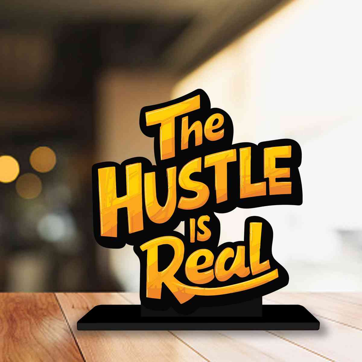 The Hustle Is Real Motivational Quote Wood showpiece, Office and Home Decor Item, Study or Computer Table, Decorative Gift Item - P0179