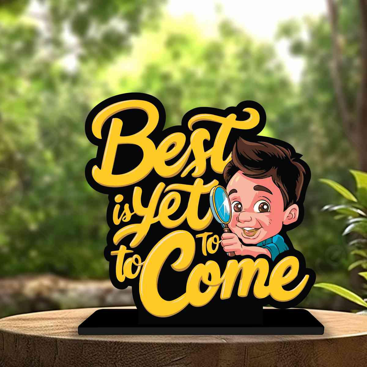 Best Is Yet To Come Motivational Quote Wood showpiece, Office and Home Decor Item, Study or Computer Table, Decorative Gift Item - P0181