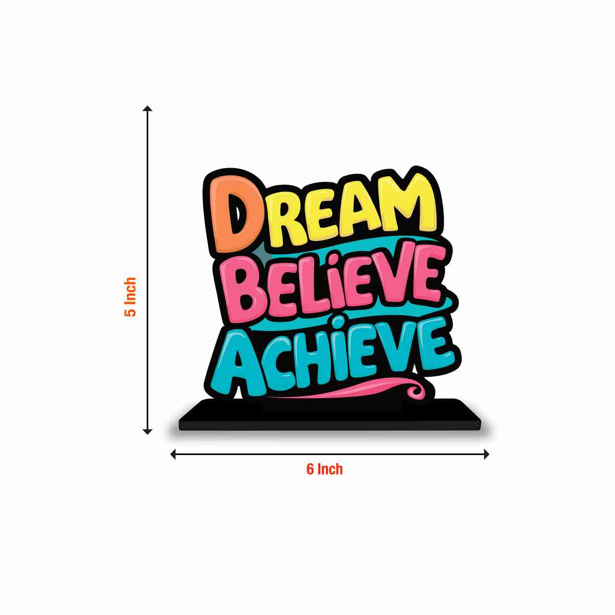 Dream Believe Achieve Motivational Quote Wood showpiece, Office and Home Decor Item, Study or Computer Table, Decorative Gift Item - P0185