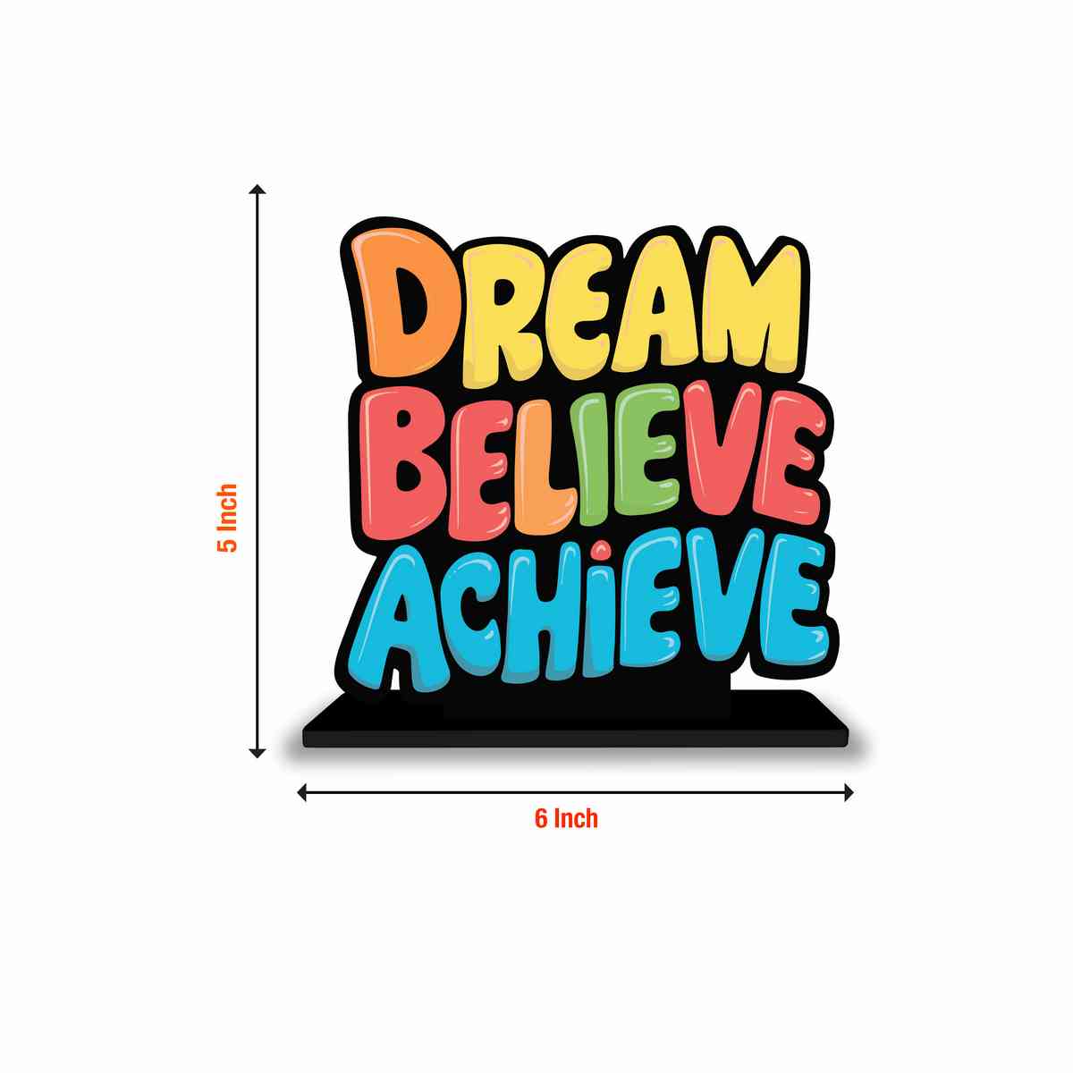 Dream Believe Achieve Motivational Quote Wood showpiece, Office and Home Decor Item, Study or Computer Table, Decorative Gift Item - P0186