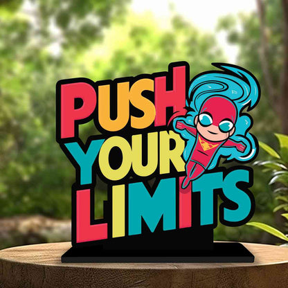 Push Your Limits Motivational Quote Wood showpiece, Office and Home Decor Item, Study or Computer Table, Decorative Gift Item - P0187