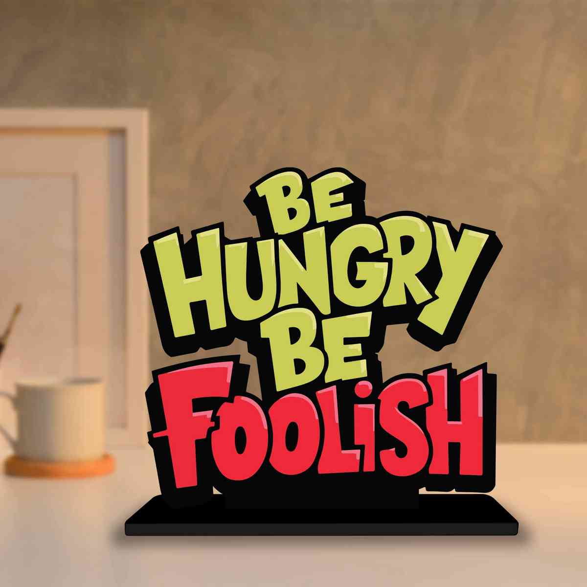 Be Hungry Be Foolish Motivational Quote Wood showpiece, Office and Home Decor Item, Study or Computer Table, Decorative Gift Item - P0191