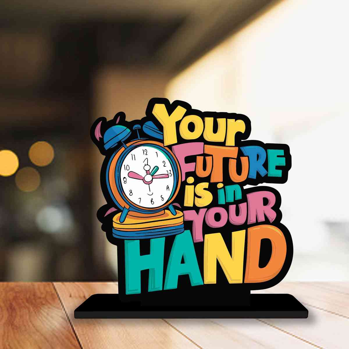 Your Future Is In Your Hand Motivational Quote Wood showpiece, Office and Home Decor Item, Study or Computer Table, Decorative Gift Item - P0195