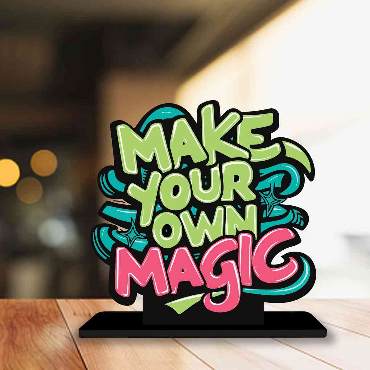 Make Your Own Magic Motivational Quote Wood showpiece, Office and Home Decor Item, Study or Computer Table, Decorative Gift Item - P0199