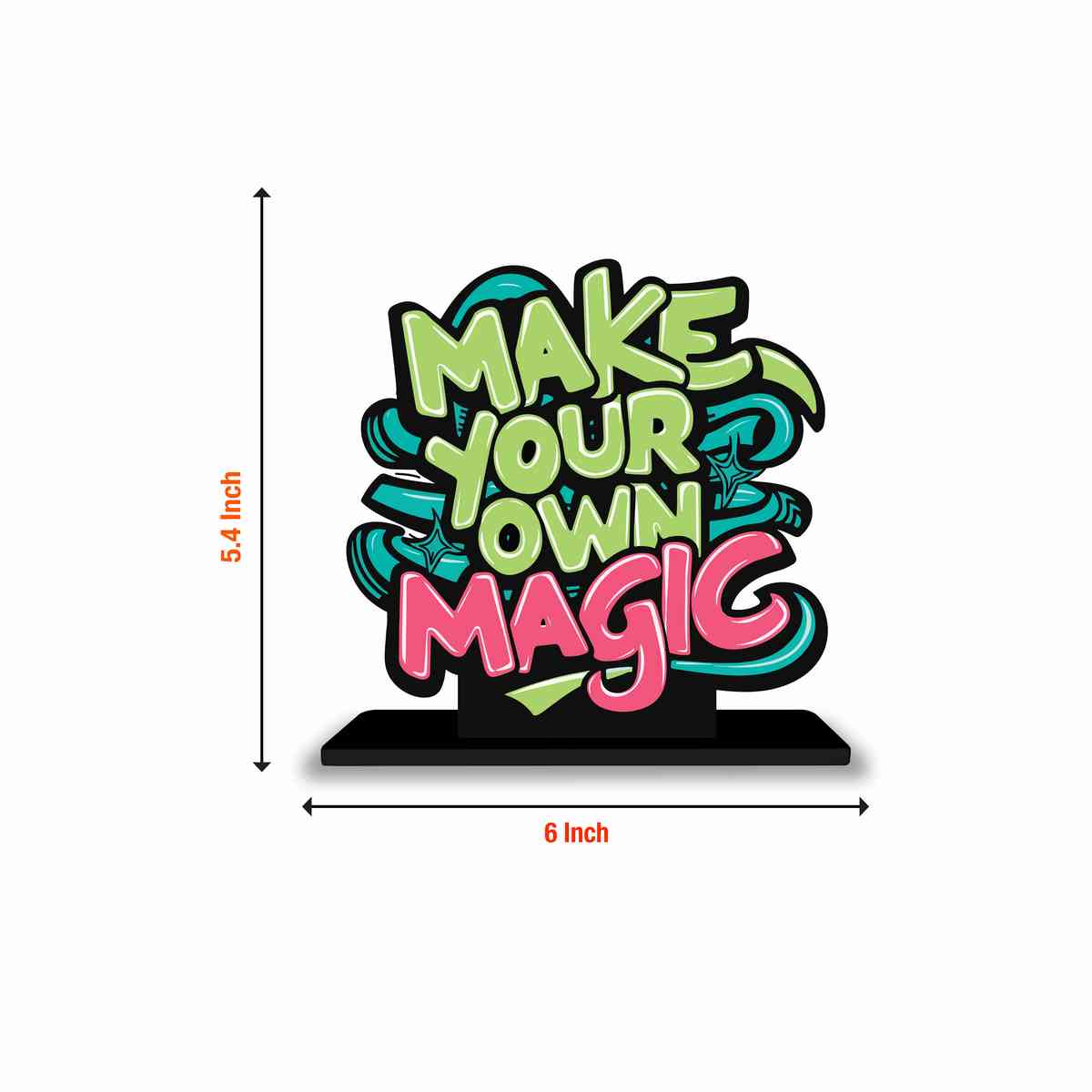 Make Your Own Magic Motivational Quote Wood showpiece, Office and Home Decor Item, Study or Computer Table, Decorative Gift Item - P0199