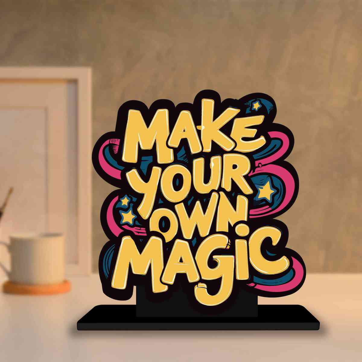 Make Your Own Magic Motivational Quote Wood showpiece, Office and Home Decor Item, Study or Computer Table, Decorative Gift Item - P0200