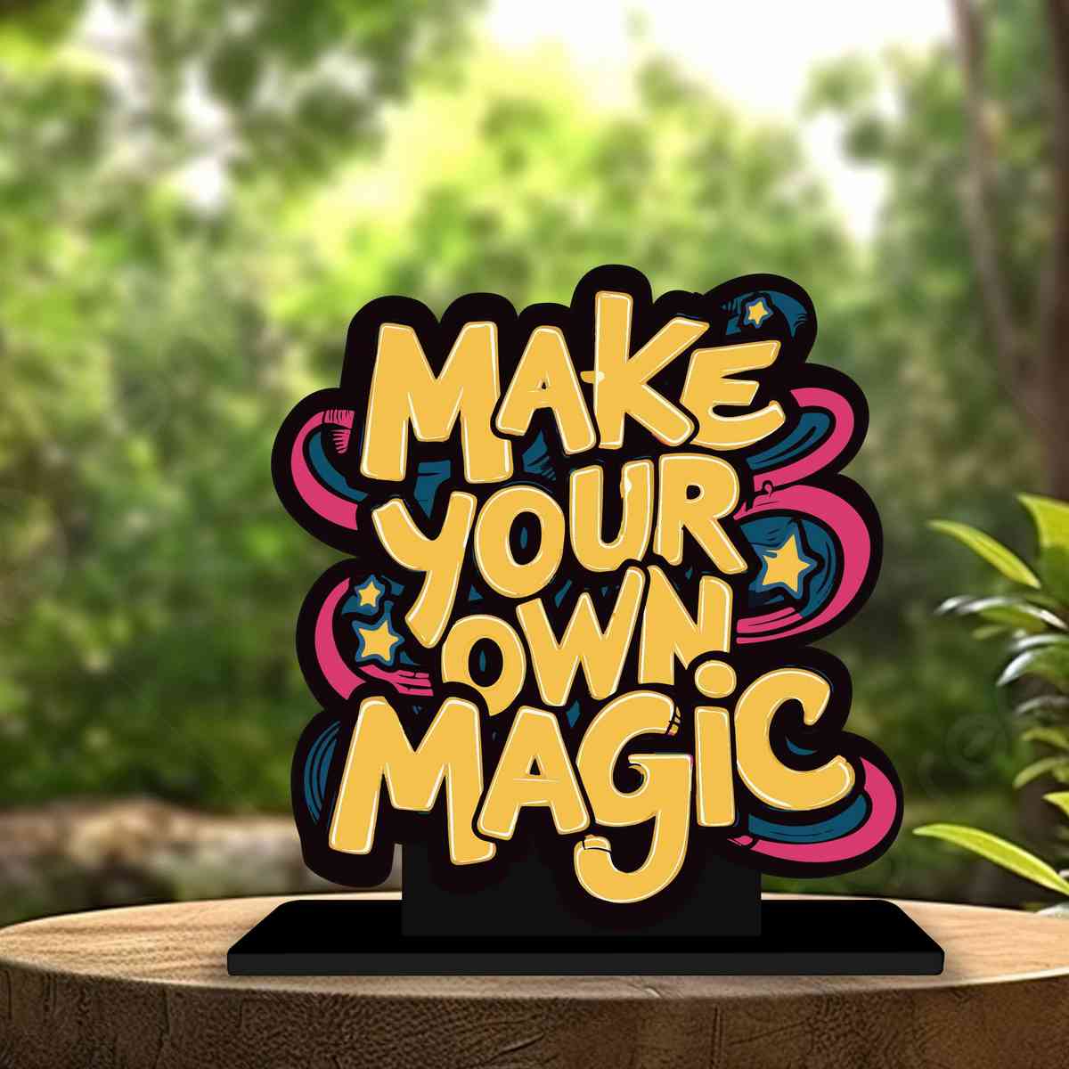 Make Your Own Magic Motivational Quote Wood showpiece, Office and Home Decor Item, Study or Computer Table, Decorative Gift Item - P0200