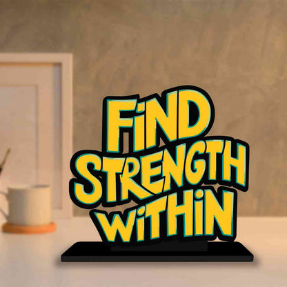 Find Strength Within Motivational Quote Wood showpiece, Office and Home Decor Item, Study or Computer Table, Decorative Gift Item - P0201