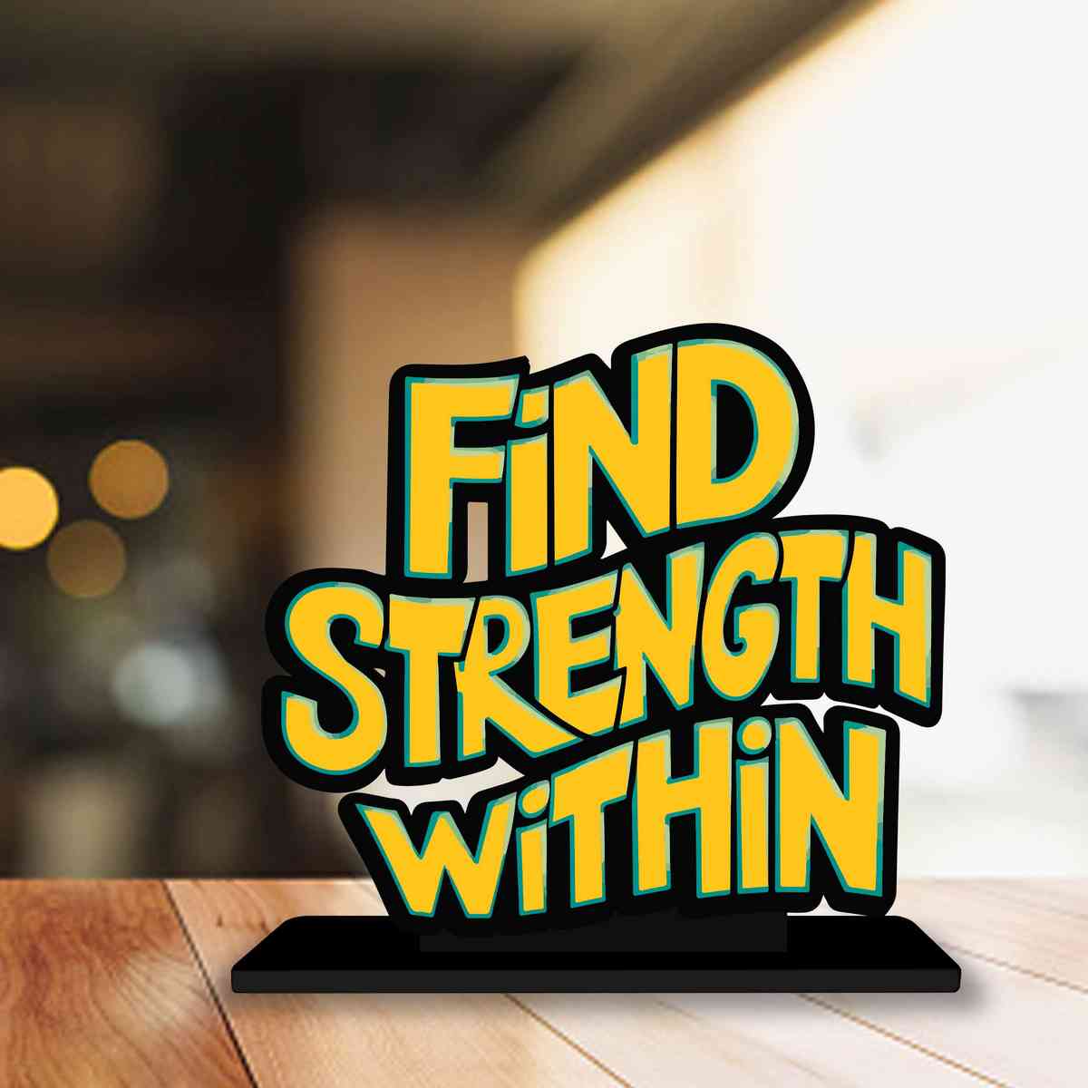 Find Strength Within Motivational Quote Wood showpiece, Office and Home Decor Item, Study or Computer Table, Decorative Gift Item - P0201