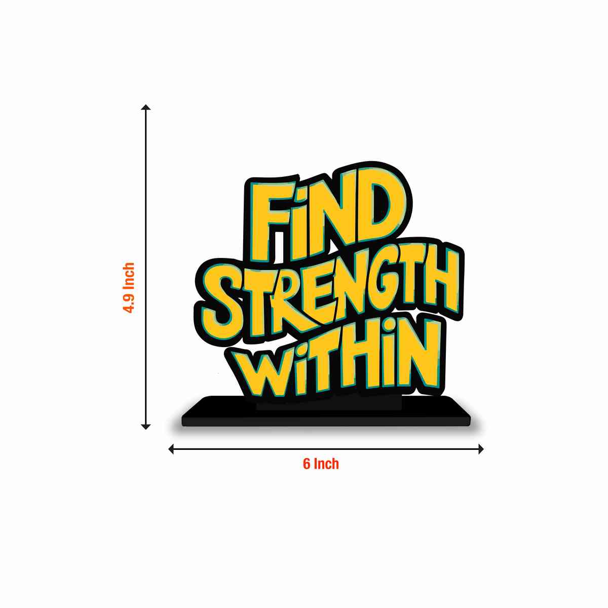 Find Strength Within Motivational Quote Wood showpiece, Office and Home Decor Item, Study or Computer Table, Decorative Gift Item - P0201