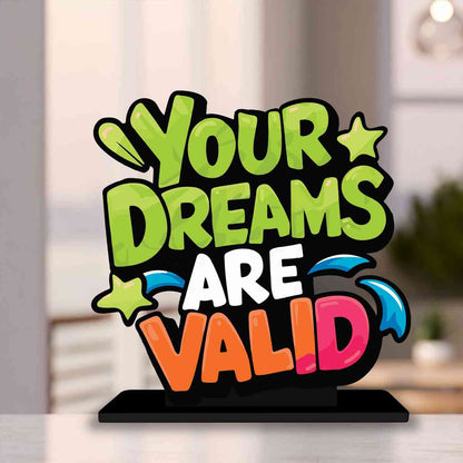 Your Dreams Are Valid