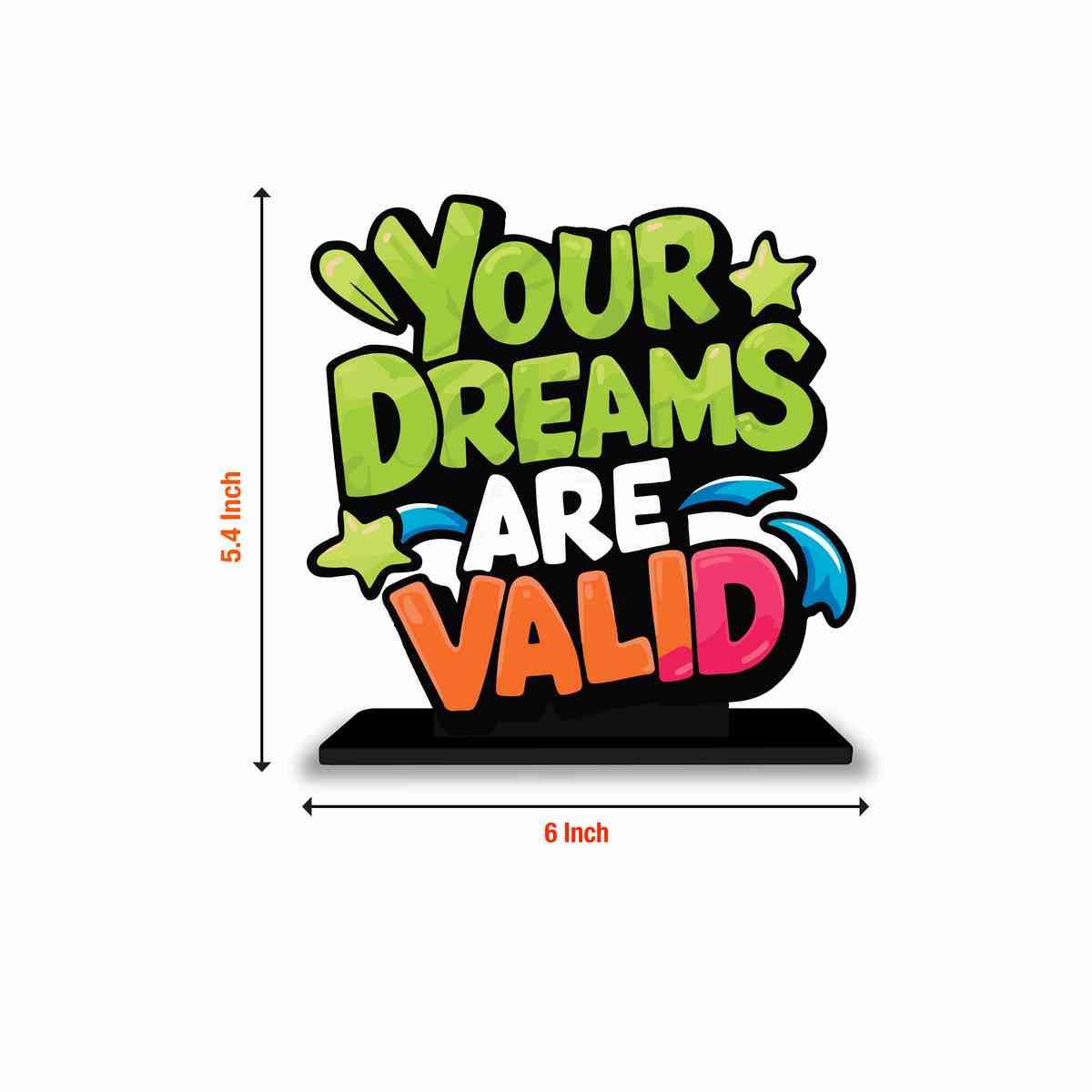 Your Dreams Are Valid Motivational Quote Wood showpiece, Office and Home Decor Item, Study or Computer Table, Decorative Gift Item - P0205