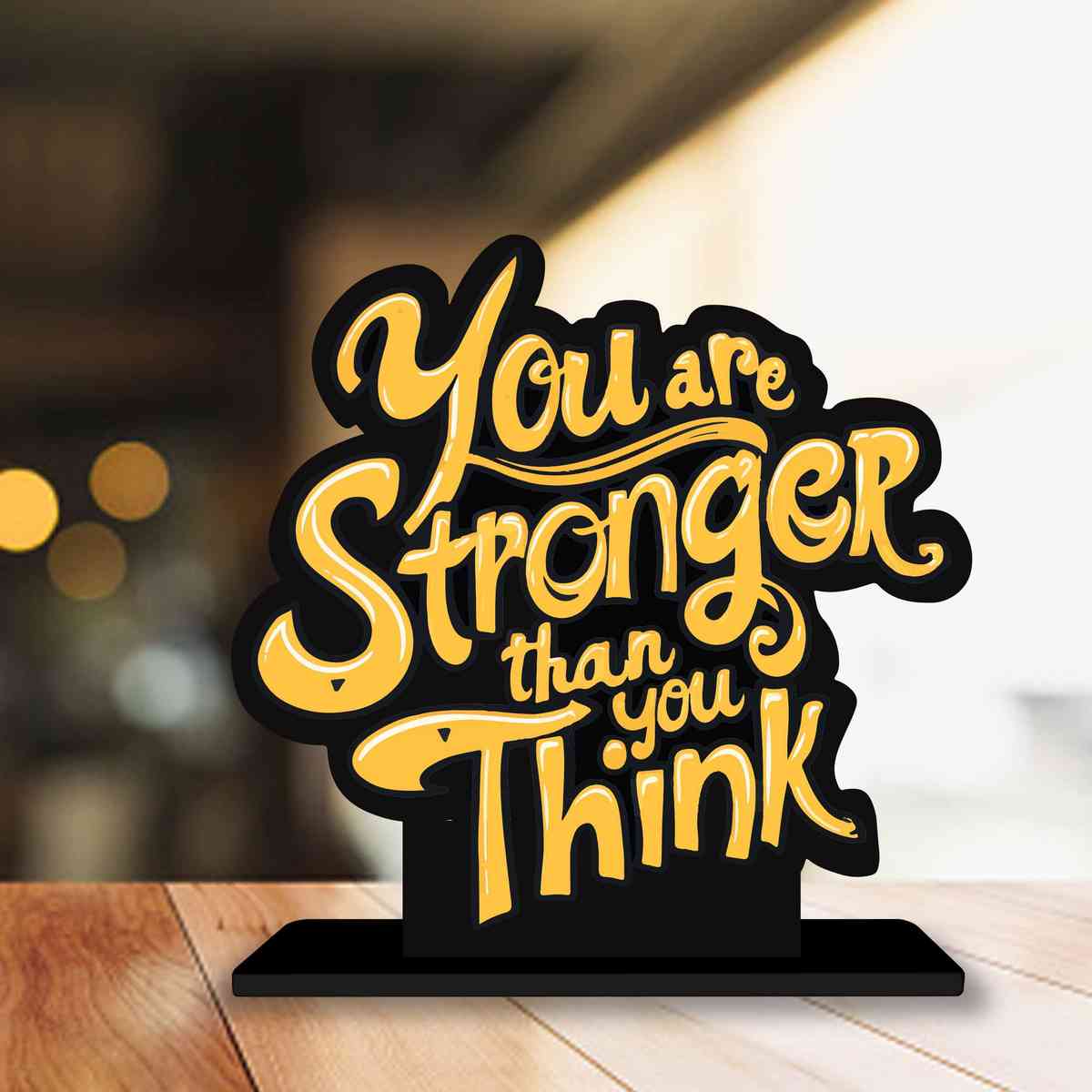 You Are Stronger Than You Think Motivational Quote Wood showpiece, Office and Home Decor Item, Study or Computer Table, Decorative Gift Item - P0206