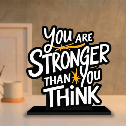 You Are Stronger Than You Think Motivational Quote Wood showpiece, Office and Home Decor Item, Study or Computer Table, Decorative Gift Item - P0207