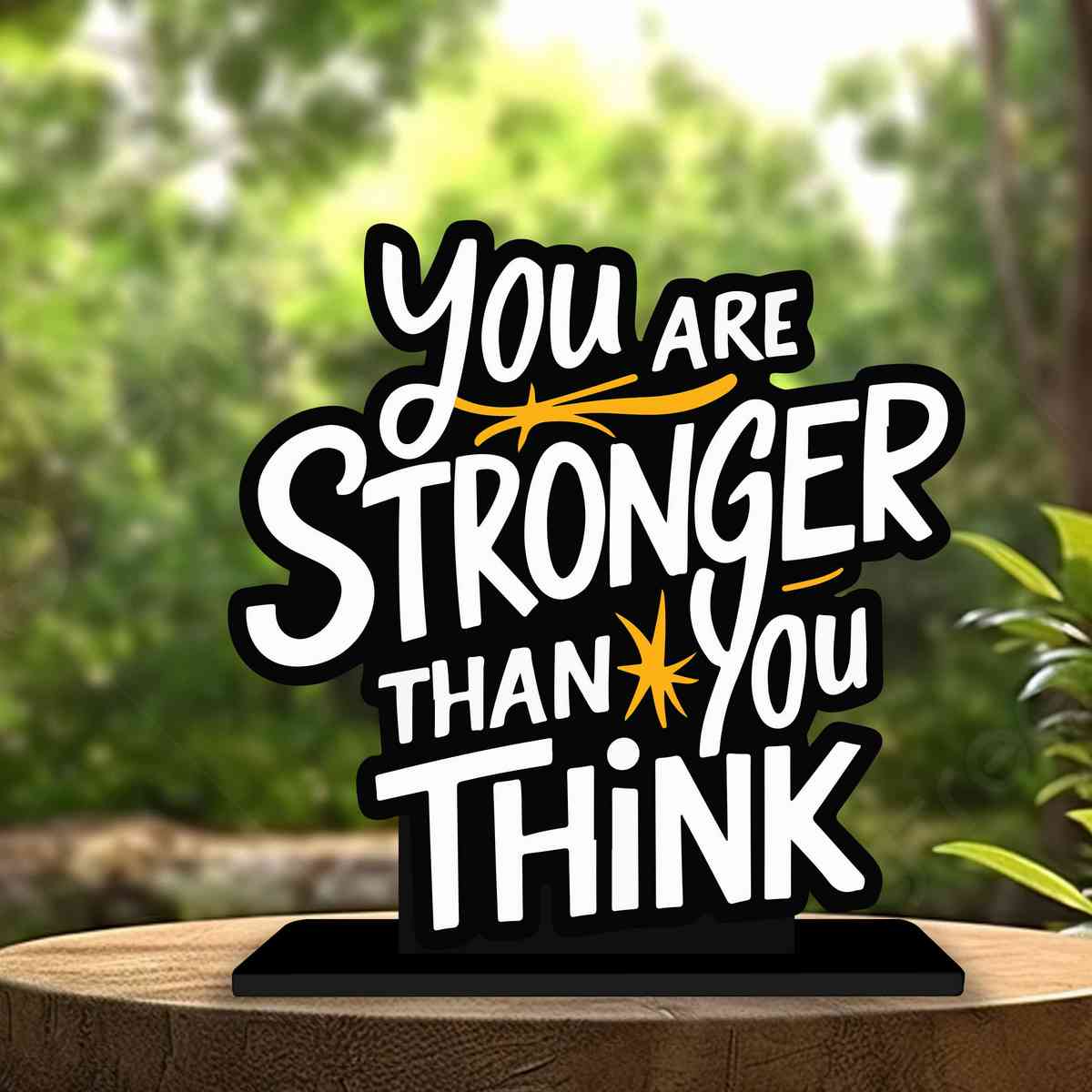 You Are Stronger Than You Think Motivational Quote Wood showpiece, Office and Home Decor Item, Study or Computer Table, Decorative Gift Item - P0207