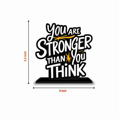 You Are Stronger Than You Think Motivational Quote Wood showpiece, Office and Home Decor Item, Study or Computer Table, Decorative Gift Item - P0207